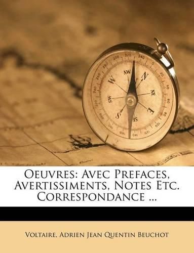 Oeuvres: Avec Prefaces, Avertissiments, Notes Etc. Correspondance ...