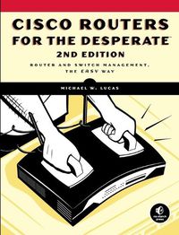 Cover image for Cisco Routers For The Desperate, 2nd Edition