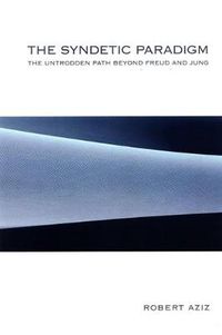 Cover image for The Syndetic Paradigm: The Untrodden Path Beyond Freud and Jung