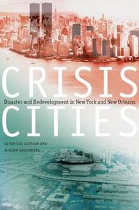 Cover image for Crisis Cities: Disaster and Redevelopment in New York and New Orleans