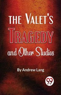 Cover image for The Valet?S Tragedy and Other Studies