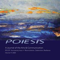Cover image for POIESIS A Journal of the Arts & Communication Volume 17, 2020