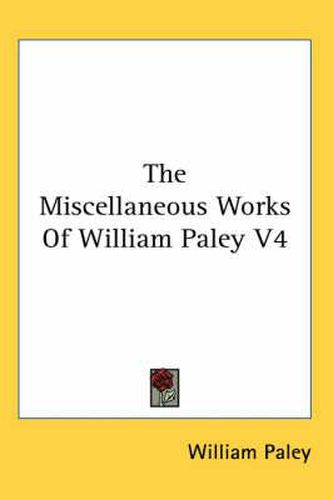 Cover image for The Miscellaneous Works of William Paley V4