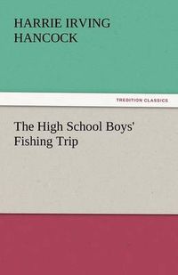 Cover image for The High School Boys' Fishing Trip