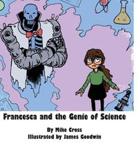Cover image for Francesca and the Genie of Science