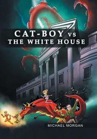 Cover image for Cat-Boy vs. the White House