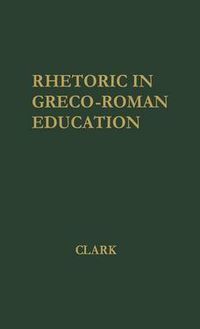 Cover image for Rhetoric in Greco-Roman Education