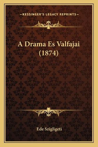 Cover image for A Drama Es Valfajai (1874)