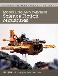 Cover image for Modelling and Painting Science Fiction Miniatures