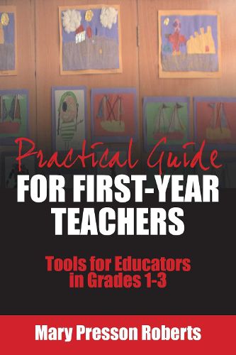 Cover image for Practical Guide for First-Year Teachers: Tools for Educators in Grades 1-3