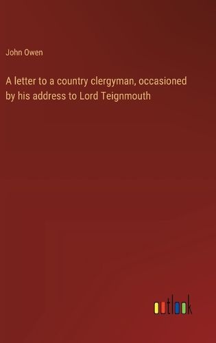 Cover image for A letter to a country clergyman, occasioned by his address to Lord Teignmouth