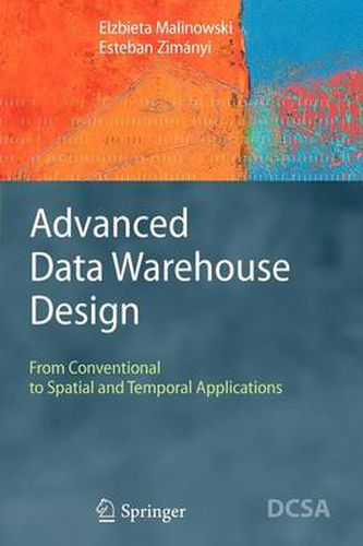 Cover image for Advanced Data Warehouse Design: From Conventional to Spatial and Temporal Applications