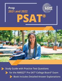 Cover image for PSAT Prep 2021 and 2022: Study Guide with Practice Test Questions for the NMSQT Pre SAT College Board Exam [Book Includes Detailed Answer Explanations]