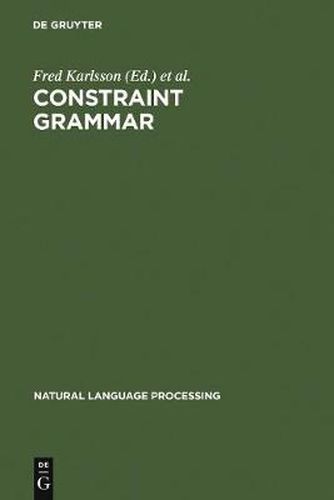 Cover image for Constraint Grammar: A Language-Independent System for Parsing Unrestricted Text