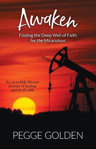 Cover image for Awaken: Finding the Deep Well of Faith for the Miraculous