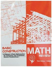 Cover image for Basic Construction Math Review: A Manual of Basic Mathematics for Contractor and Tradesman License Examinations