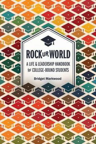 Cover image for Rock Ur World: A Life and Leadership Handbook for College Bound Students