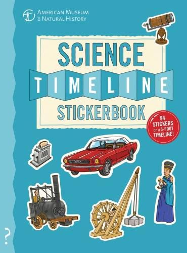 Science Timeline Stickerbook: The Story of Science from the Stone Ages to the Present Day!