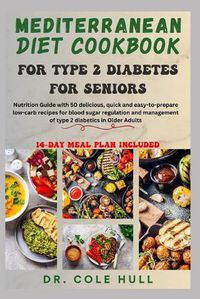 Cover image for Mediterranean Diet Cookbook for Type 2 Diabetes for Seniors