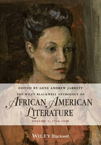 Cover image for The Wiley Blackwell Anthology of African American Literature, Volume 1: 1746 - 1920