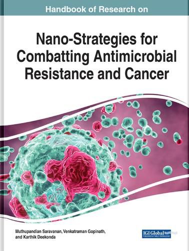 Cover image for Handbook of Research on Nano-Strategies for Combatting Antimicrobial Resistance and Cancer