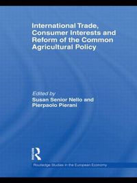 Cover image for International Trade, Consumer Interests and Reform of the Common Agricultural Policy