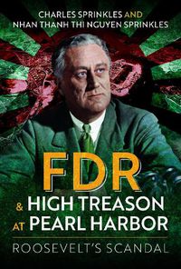 Cover image for FDR and High Treason at Pearl Harbor