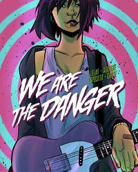 Cover image for We Are The Danger