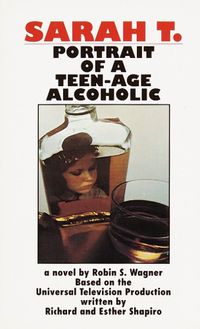 Cover image for Sarah T.: Portrait of a Teenage Alcoholic