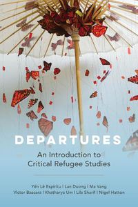 Cover image for Departures: An Introduction to Critical Refugee Studies