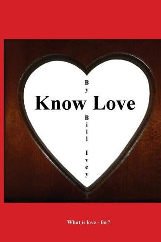 Cover image for Know Love: What is love - for
