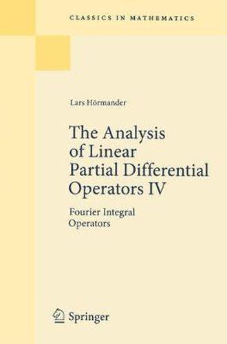 Cover image for The Analysis of Linear Partial Differential Operators IV: Fourier Integral Operators