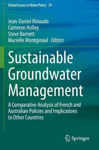 Sustainable Groundwater Management: A Comparative Analysis of French and Australian Policies and Implications to Other Countries