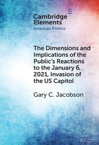 Cover image for The Dimensions and Implications of the Public's Reactions to the January 6, 2021, Invasion of the U.S. Capitol