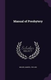 Cover image for Manual of Presbytery