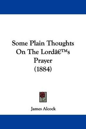 Cover image for Some Plain Thoughts on the Lord's Prayer (1884)