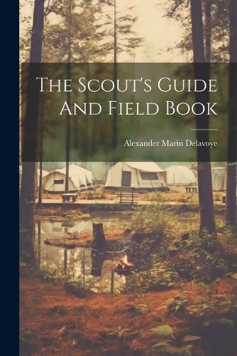 Cover image for The Scout's Guide And Field Book