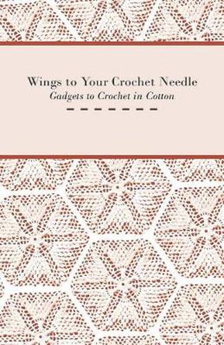 Cover image for Wings to Your Crochet Needle - Gadgets to Crochet in Cotton