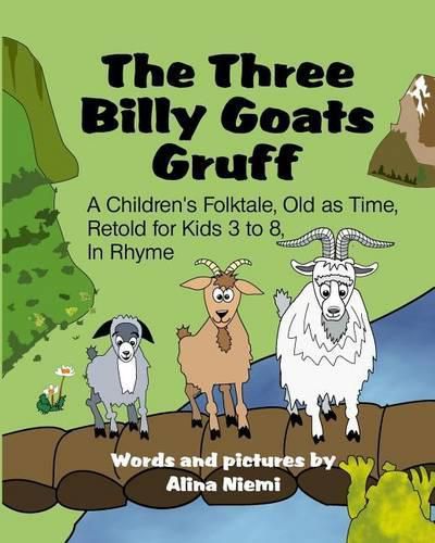 Cover image for The Three Billy Goats Gruff: A Children's Folktale, Old as Time, Retold for Kids 3 - 8, In Rhyme