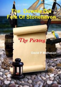 Cover image for The Downie Del Folk of Stonehaven. The Pirates
