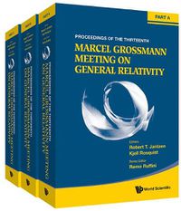 Cover image for Thirteenth Marcel Grossmann Meeting, The: On Recent Developments In Theoretical And Experimental General Relativity, Astrophysics And Relativistic Field Theories - Proceedings Of The Mg13 Meeting On General Relativity (In 3 Volumes)