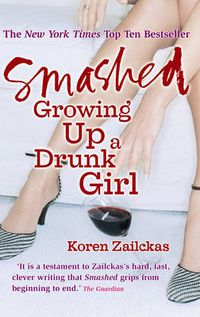 Cover image for Smashed: Growing Up A Drunk Girl