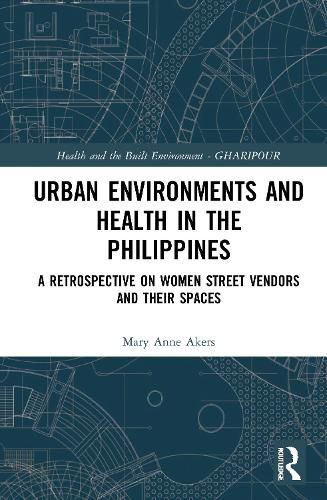 Cover image for Urban Environments and Health in the Philippines: A Retrospective on Women Street Vendors and their Spaces