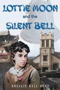 Cover image for Lottie Moon and the Silent Bell