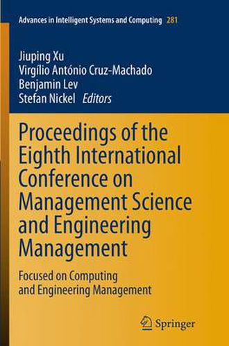 Cover image for Proceedings of the Eighth International Conference on Management Science and Engineering Management: Focused on Computing and Engineering Management