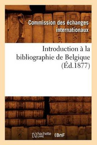 Introduction A La Bibliographie de Belgique (Ed.1877)