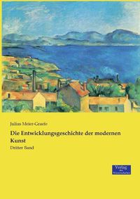 Cover image for Die Entwicklungsgeschichte der modernen Kunst: Dritter Band