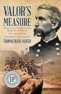 Cover image for Valor's Measure: Based on the heroic Civil War career of Joshua L. Chamberlain