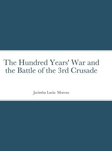 Cover image for The Hundred Years' War and the Battle of the 3rd Crusade