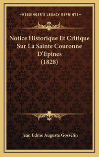 Cover image for Notice Historique Et Critique Sur La Sainte Couronne D'Epines (1828)